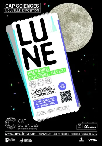 Affiche de l'exposition « Lune » de Cap Sciences à Bordeaux, du 04 octobre 2025 au 31 août 2026. Design moderne avec un billet de visite stylisé, la Lune en arrière-plan et des éléments graphiques colorés sur fond spatial.